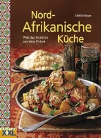 Kochbuch Nord-Afrikanische Küche: Würzige Gerichte aus dem Orient